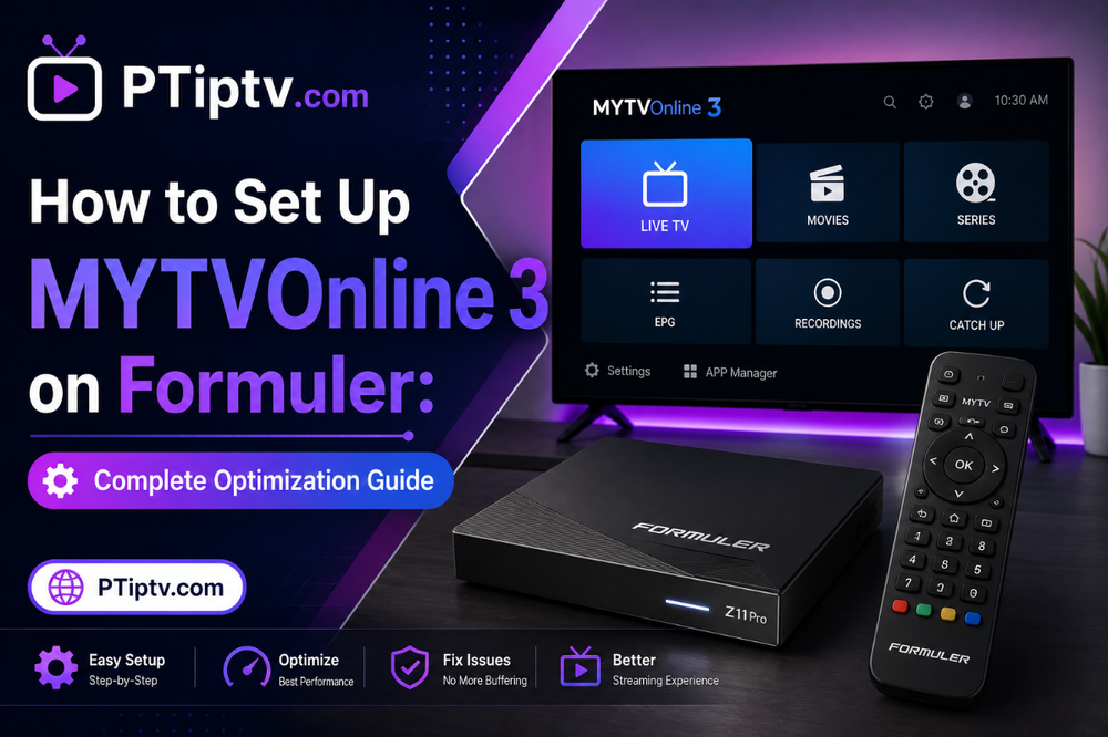 How to Set Up MYTVOnline 3 on Formuler: Complete Optimization Guide