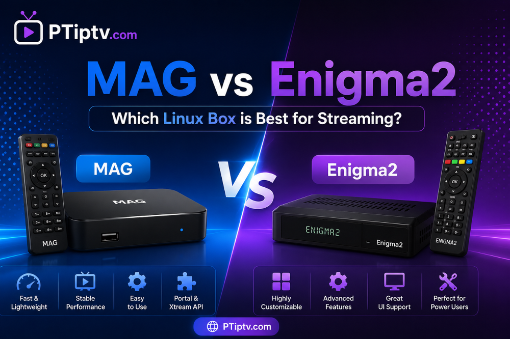MAG vs Enigma2 for IPTV: Which Linux Box is Best for Streaming?