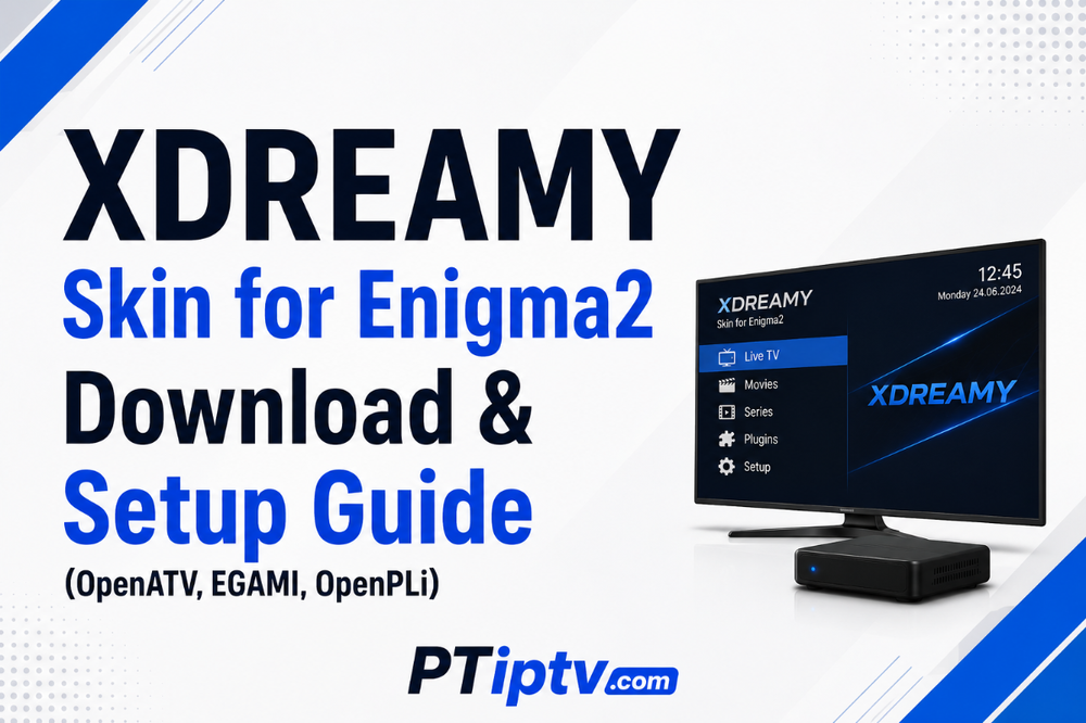 XDREAMY Skin for Enigma2 Download & Setup Guide (OpenATV, EGAMI, OpenPLi)